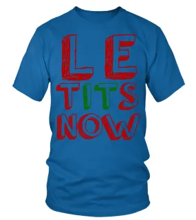 Le Tits Now Funny Christmas Jumper With Let Is Snow Slogan Sweatshirt Camiseta cuello redondo Unisex